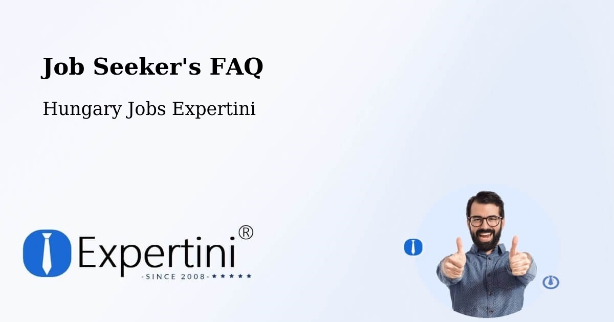 Job Seeker FAQ – Pétervására - Hungary Jobs Expertini